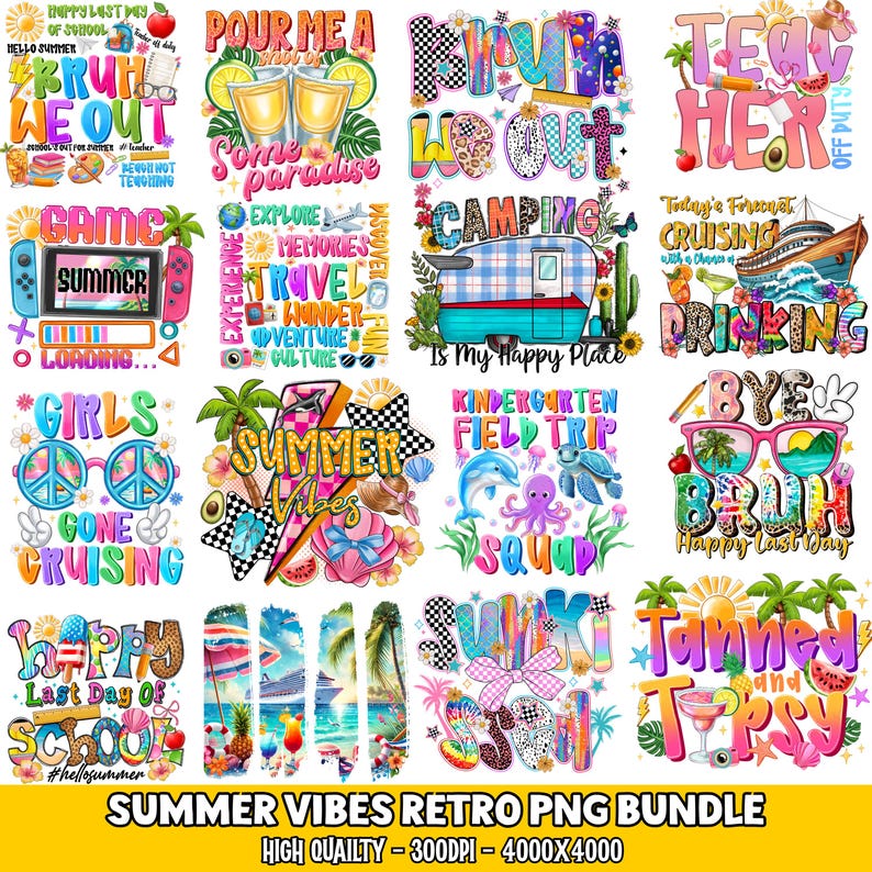May include: A collection of colorful summer-themed digital designs with text like "Summer Vibes," "Bruh We Out," and "Happy Last Day of School." The designs include images of cocktails, a camper, and sunglasses. The text "Summer Vibes Retro PNG Bundle" is also present.