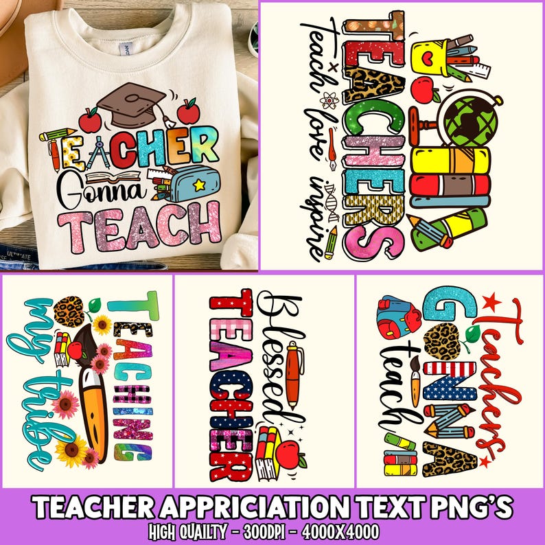 May include: A collection of teacher-themed PNG graphics. Designs include text like "Teacher Gonna Teach", "Teaching My Tribe", and "Blessed Teacher". Each design features school-related elements such as apples, pencils, books, and graduation caps. The text is in various fonts and colors.