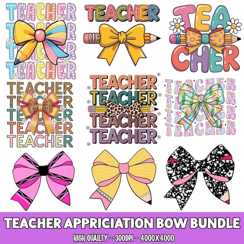May include: A collection of colorful bow designs with the word "TEACHER" in various styles. The bows feature patterns like leopard print, stripes, and solid colors, some with pencil accents. The text "TEACHER APPRICIATION BOW BUNDLE" is at the bottom.