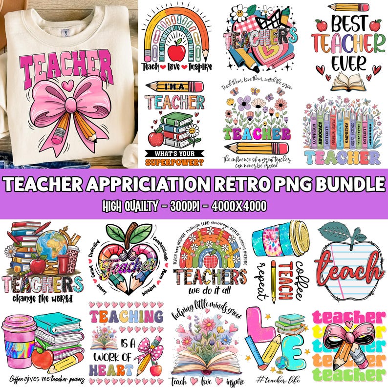 May include: A collection of teacher-themed PNG graphics. Designs include a sweatshirt with a bow and pencil, a rainbow with an apple, pencils, books, and the words "TEACHER" and "TEACHING". The bundle is labeled "Teacher Appreciation Retro PNG Bundle".
