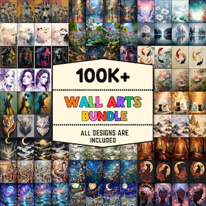 May include: A digital collection of wall art prints featuring a wide variety of themes including animals, landscapes, fantasy scenes, and floral patterns. The central text reads 100K+ WALL ARTS BUNDLE, indicating a large assortment of graphic designs.