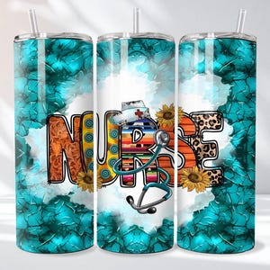 May include: A turquoise and white tumbler with the word "NURSE" in colorful letters. The design includes sunflowers, a stethoscope, and a cross. The tumbler has a silver lid and a clear straw.