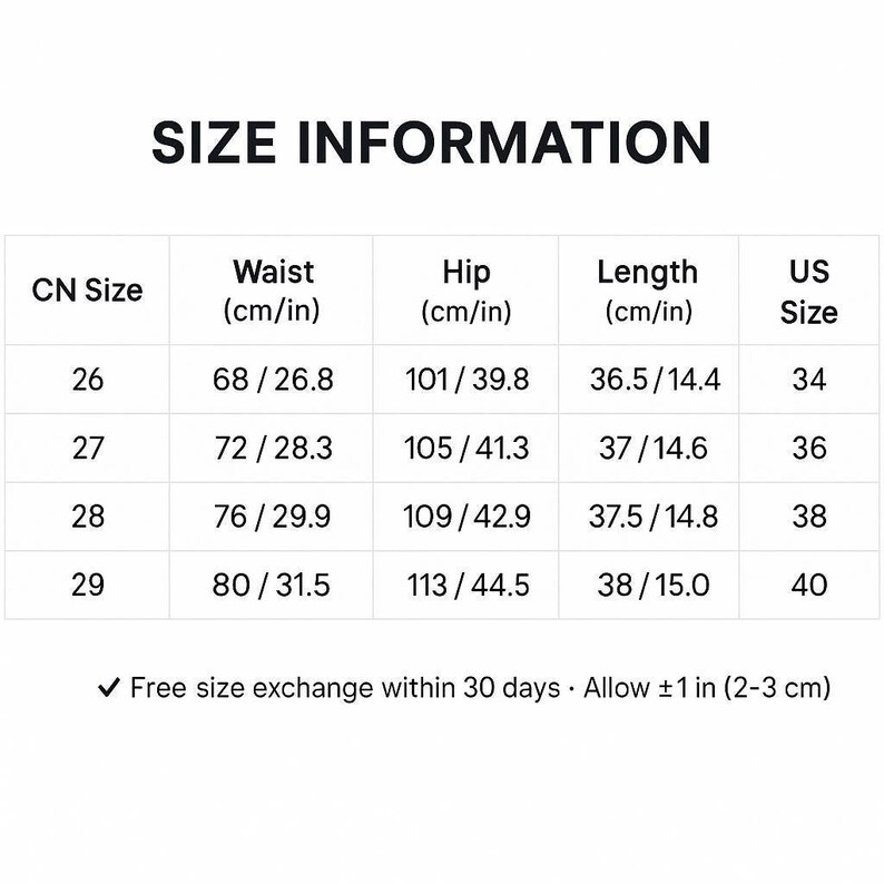 a table with size information for different clothing items, including waist, hip, length, and US size. The table provides the corresponding measurements for various sizes, such as 26, 27, 28, 29, and 30. The image does not contain any text that can be described in fewer than 500 characters.