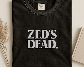 Zed’s Dead Shirt – 90s Cult Cinema Minimalist T-Shirt, Vintage Movie Quote Style Tee