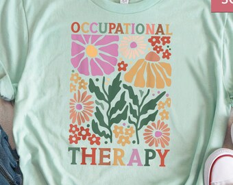 Comfort Colors® Occupational Therapy Shirt, Floral OT Shirt, Cozy OT Shirt, OT Therapist Shirt, Gift for Therapist, Mental Awareness Shirt