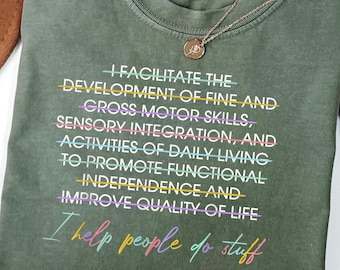 Comfort Colors Occupational Therapy Shirt: "I Help People Do" OT Gift
