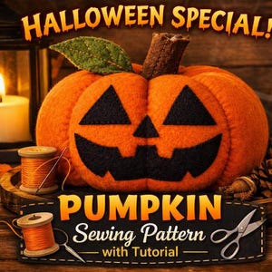 May include: A felt pumpkin with a black jack-o'-lantern face, a green leaf, and a brown stem. The text reads HALLOWEEN SPECIAL! PUMPKIN Sewing Pattern with Tutorial. The image includes spools of orange thread, a needle, and silver scissors.