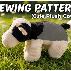 May include: A sewing pattern for a plush cow featuring a black and white stuffed animal with numbered pattern pieces overlaid on its body. The text SEWING PATTERN (Cute Plush Cow!) is displayed at the top of the image in white letters.