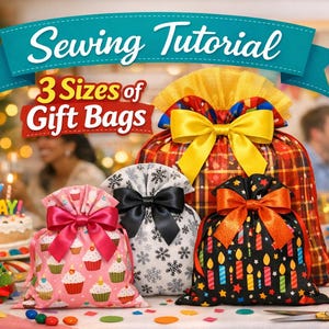 Peut inclure: Image de sacs cadeaux de différentes tailles, parfaits pour les projets de couture. Les sacs sont décorés de nœuds et de motifs colorés, notamment des cupcakes, des flocons de neige et des bougies. L'image comprend le texte "Sewing Tutorial" et "3 Sizes of Gift Bags".