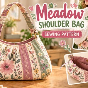 Könnte beinhalten: Ein Schnittmuster für eine Schultertasche mit Blumenmuster in Rosa, Gelb und Grün. Die Tasche hat ein plissiertes Design, einen einzelnen Trageriemen und einen Magnetverschluss. Der Text auf dem Bild lautet Meadow SHOULDER BAG SEWING PATTERN.