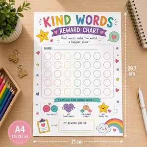 May include: A white A4 reward chart measuring 21 cm by 29.7 cm titled KIND WORDS REWARD CHART. It features a grid of colorful circles, a section for a name, and illustrations of a star, heart, rainbow, and text prompts for kind actions.