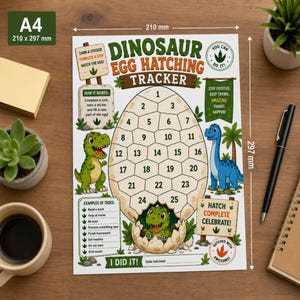 May include: A Dinosaur Egg Hatching Tracker chart measuring 210 mm by 297 mm. The A4 sheet features a large egg with 25 numbered sections, illustrations of dinosaurs, and text including 'Dinosaur Egg Hatching Tracker', 'Examples of Tasks', and 'Hatch Complete Celebrate'.