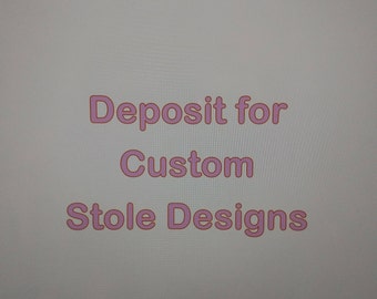 Deposit for creating a custom design for your Stole