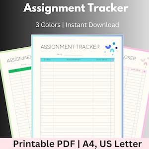 May include: Three assignment tracker printables in different colors: green, blue, and pink. Each sheet has a header that says "Assignment Tracker" and includes sections for class, assignment, and due date. The text "Printable PDF | A4, US Letter" is at the bottom.