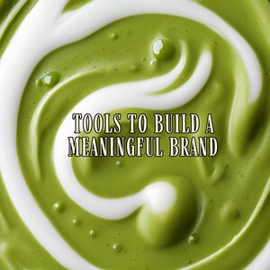 May include: Abstract image of a green and white swirl pattern. The image has a textured appearance with small bubbles. Text in the center reads "TOOLS TO BUILD A MEANINGFUL BRAND".