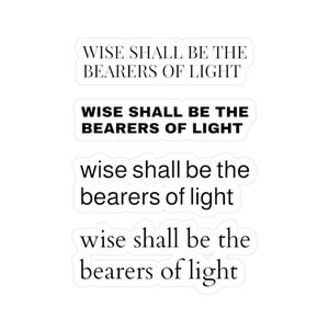Vinyl Decal Sticker - Wise Shall Be the Bearers of Light, Mizzou, Journalism, University of Missouri, College Decal, Car Laptop Sticker