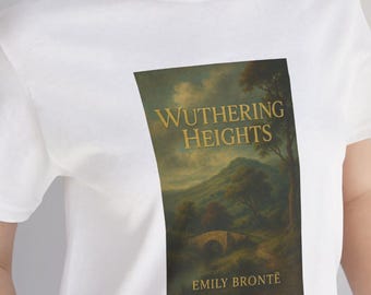Wuthering Heights T Shirt (White): Emily Brontë, Book Cover Art and Quote