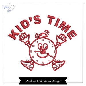 May include: A red machine embroidery design featuring a cartoon alarm clock character with arms and legs, positioned below the text KID'S TIME. The clock face has numbers one through twelve, a smiling face, and hands pointing to the time.