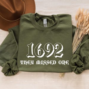 1692 They Missed One Sweatshirt - Salem Witch Halloween Shirt