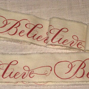 Muslin Christmas BELIEVE with French Script Background Vintage Inspired Hand Stamped Muslin Ribbon ECS image 4