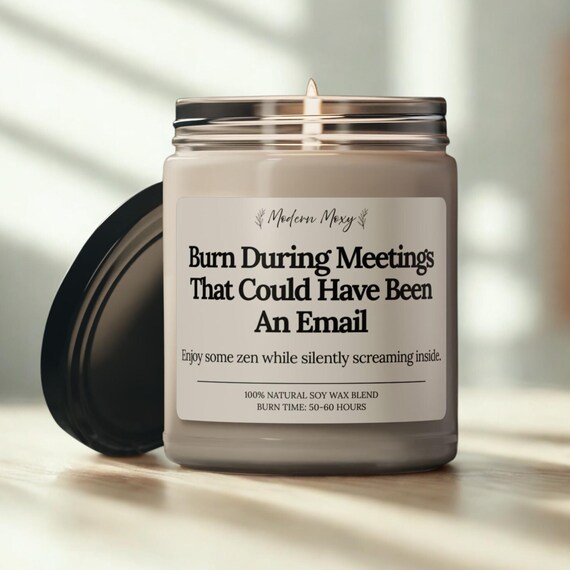 Funny Office Candle: Meetings That Could Have Been an Email - Soy Wax, 9 oz