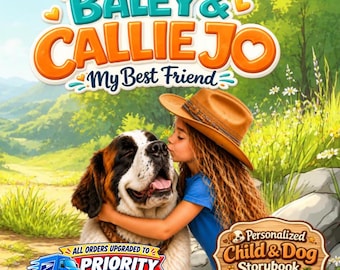 May include: A children's storybook titled Baley & Callie Jo My Best Friend featuring an illustration of a child in a brown hat hugging a large Saint Bernard dog. The cover includes a wooden sign graphic labeled Personalized Child & Dog Storybook.