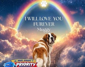 May include: A Saint Bernard dog stands on a wooden bridge leading toward a rainbow in a starry sky. The text reads I WILL LOVE YOU FUREVER and Muggy. A white paw print icon is centered above the text. The scene features clouds and light.