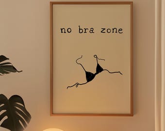 No Bra Zone Print: Coquette Bathroom Art, Girly Wardrobe Decor (Digital Download)