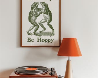 Funny Frog Print: Don't Worry Be Hoppy - Cottagecore Whimsical Art (Digital Download)