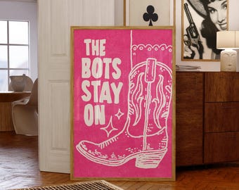 The Boots Stay On Poster: Pink Cowgirl Western Art (Digital Download)