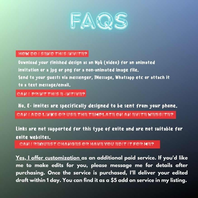 May include: An informational graphic with a blue and green gradient background featuring the text FAQS in a light blue outline font. Below are four red highlighted headers with white text explaining digital invitation file formats, printing, link support, and customization services.