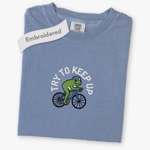 Embroidered Cycling Shirt, Comfort Colors® Funny Frog Biking Bike Rider Try To Keep Up T-Shirt