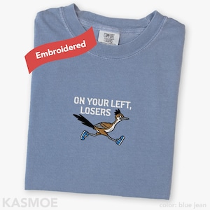 Embroidered Runner Shirt, Comfort Colors® Funny Running Roadrunner Fitness Lover On Your Left Losers T-Shirt