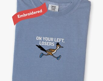 Chemise de coureur brodée, Comfort Colors® Funny Running Roadrunner Fitness Lover sur votre gauche T-shirt pour perdants
