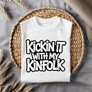 Kickin It With My Kinfolk SVG PNG - Family Reunion 2025 Shirt Design, Matching Kinfolk Group Vacation Cut File, Family Trip Digital Download