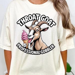 Throat Goat Shirt Inappropriate Tshirt png Unhinged design Women Gag Gift Retro Dark Meme Adult Humor Y2k Sarcastic Wife Gifts