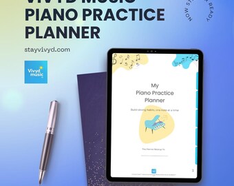 May include: A digital piano practice planner on a tablet, with the text "My Piano Practice Planner." A pen and a notebook are next to the tablet. The image also includes the text "VIVYD MUSIC PIANO PRACTICE PLANNER" and "stayvivyd.com."