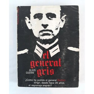 May include: A book cover with a black and white portrait of a man. The title "el general gris" is in red, with the author's name, Alain Guérin, below. Text in Spanish at the bottom.