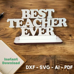 Best Teacher Ever Sign SVG – Laser Cut File – Glowforge, xTool – Standing Wood Sign – Digital Download