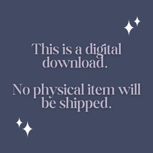 May include: A digital download announcement on a dark blue background. The text reads "This is a digital download. No physical item will be shipped." White starburst graphics are in the corners.