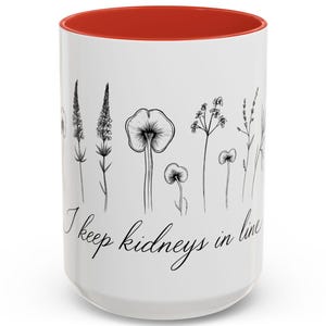 I Keep Kidneys in Line Mug, Dialysis Nurse Coffee Cup, CCHT Mug, Funny Nephrology Nurse Gift, Kidney Care RN Mug 11oz 15oz