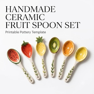 May include: A set of six ceramic spoons featuring fruit designs including watermelon, strawberry, pineapple, kiwi, orange, and lemon. Each handle is decorated with a green leaf pattern. The text reads HANDMADE CERAMIC FRUIT SPOON SET Printable Pottery Template.