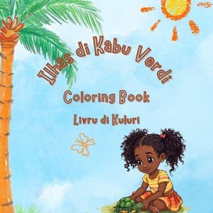 Peut inclure: Couverture de livre de coloriage pour enfants avec le texte "Ilhas di Kabu Verdi Coloring Book Livru di Kuluri". L'illustration présente une fille aux cheveux bouclés, une tortue, un palmier et un soleil. Une rangée de crayons de couleur est en bas.