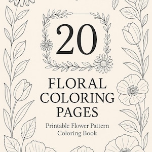 20 Printable Floral Coloring Pages – Flower Pattern Coloring Book for Adults & Kids