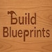 Build Blueprints