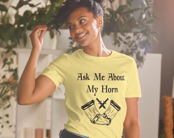 Frag mich nach meinem Horn - Kurzärmeliges Unisex-T-Shirt