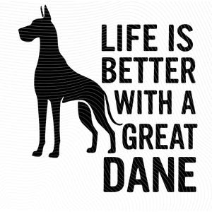Life Is Better with a Great Dane – Minimalist Dog Silhouette (Digital Download)