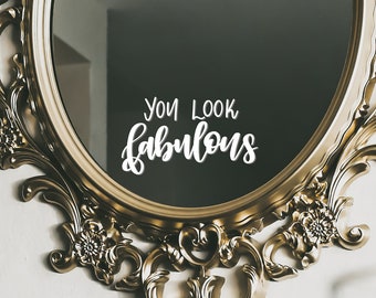 You Look Fabulous | Mirror Decal | Self-Worth | Positive Affirmation | Mirror Motivation