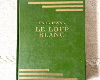 Antique French book 1953, vintage collectible, shelf bookshelf decor, Le Loup Blanc by Paul Féval