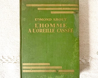 Antique French book, 1934, vintage rare old book, green cover, collectible, shelf bookshelf decor, The Man with the Broken Ear by Edmond About